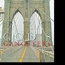 Author Xavier Killeen Pens GOD'S GANGSTERS