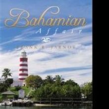 Frank R. Jarnot Talks About His BAHAMIAN AFFAIR in New Book