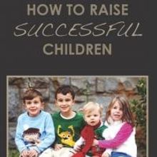 Parenting Book, 'How To Raise Successful Children' Addresses Raising Successful Child