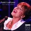 Patti LuPone's FAR AWAY PLACES Album Gets 1/15 Release!