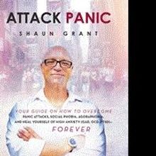 Shaun Grant Releases ATTACK PANIC on Dealing with Anxiety