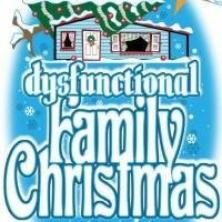DYSFUNCTIONAL FAMILY CHRISTMAS Plays the BrickHouse Theatre Tonight