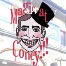 MAGIC AT CONEY Announces Sunday Matinees