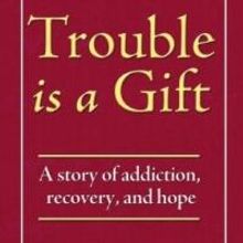 James S. Cusack Argues that TROUBLE IS A GIFT in His Latest Book
