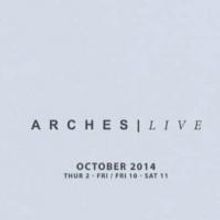 Arches LIVE 2014 Festival Kicks Off Today