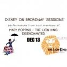 Broadway Sessions Welcomes MARY POPPINS, THE LION KING Cast Members and More to…