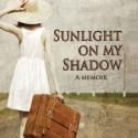 City Creek Press Releases Judy Liautaud's SUNLIGHT ON MY SHADOW