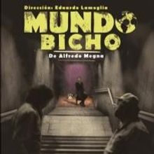 MUNDOBICHO Set for Teatro El Tinglado from Today