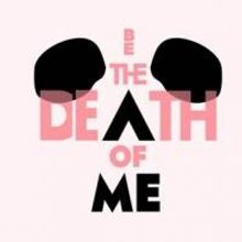 The Civilians to Present BE THE DEATH OF ME at Irondale Center, 6/28-29