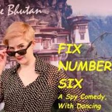 FIX NUMBER SIX to Premiere 5/29 as Part of Planet Connections Theatre Festivity