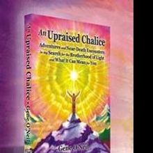 'An Upraised Chalice – Adventures and Near-Death Encounters in My Search for the Br