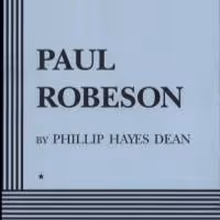 PAUL ROBESON Playwright Phillip Hayes Dean Passes Away at 83