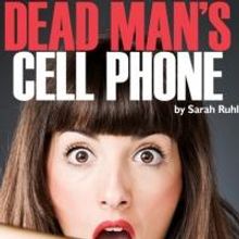 BWW Review: DEAD MAN'S CELL PHONE Examines Relationships, Real and Imagined