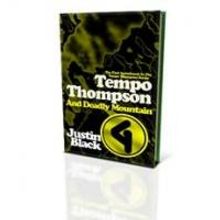 Justin Black Releases TEMPO THOMPSON AND DEADLY MOUNTAIN