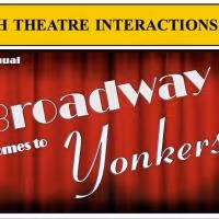 Final Lineup Announced for Youth Theatre Interactions' BROADWAY COMES TO YONKERS…
