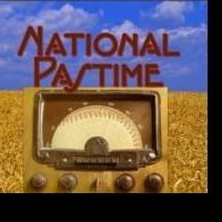 Broadway-Hopeful NATIONAL PASTTIME to Play Regional Runs in Austin, Wilkes-Barre, &…