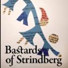 BASTARDS OF STRINDBERG Set for SATC Contemporary Reading Series, 11/12