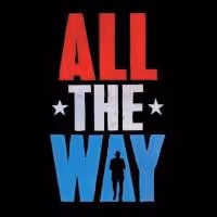 ALL THE WAY Offers Subsidized Student Tickets to NYC Public High Schools, May-June…