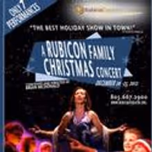 A RUBICON FAMILY CHRISTMAS CONCERT Set for 12/20-23
