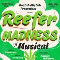 Doctuh Mistuh Productions' REEFER MADNESS Opens Tonight