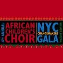 Fourth Annual African Children’s Choir CHANGEMAKERS Gala to Take Place 12/3