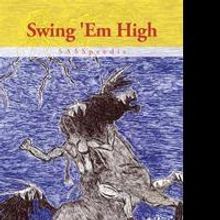 New Book, "Swing 'Em High" Reveals What To Do When Life Gets You Down