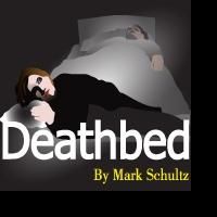DEATHBED, SHORT PLAY LAB SERIES and THE GREENE TOUCH Open This Week in NYC, 4/23-28