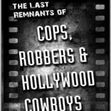 L.A. Premiere of Tom Cavanaugh's THE LAST REMNANTS OF COPS, ROBBERS & HOLLYWOOD COWBO