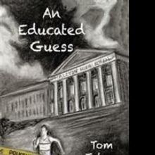 Tom Tatum Provides AN EDUCATED GUESS in New Novel