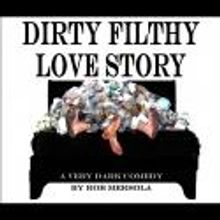 DIRTY FILTHY LOVE STORY World Premiere Opens at Rogue Machine, 11/24