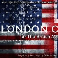 New Light Theater Project Hosts First LONDON CALLING Event This Weekend