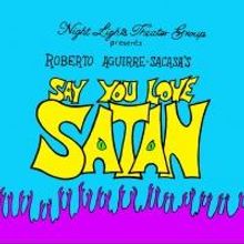Night Lights Theater Group Brings SAY YOU LOVE SATAN to the Duplex, Now thru 10/10
