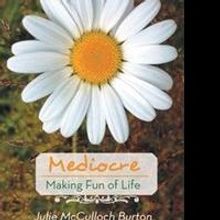 Julie McCulloch Burton Releases 'Mediocre - Making Fun of Life'