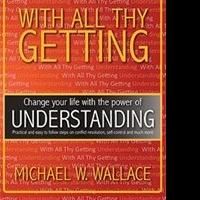 Michael M. Wallace Releases WITH ALL THY GETTING
