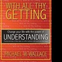 Michael M. Wallace Releases WITH ALL THY GETTING