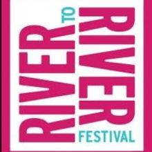 RIVER TO RIVER FESTIVAL 2013 Announces Full Lineup; Kicks Off 6/15
