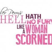 Tyler Perry's HELL HATH NO FURY LIKE A WOMAN SCORNED to Play Morris Performing Arts C