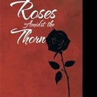 Simone C. Wilson Releases Poetry Collection, ROSES AMIDST THE THORN
