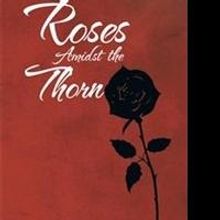 Simone C. Wilson Releases Poetry Collection, ROSES AMIDST THE THORN