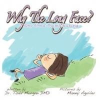 Dr. Todd Morgan's WHY THE LONG FACE? A STORY ABOUT THUMB SUCKING is Now Available