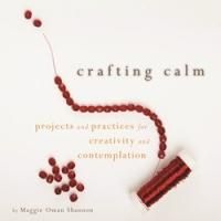 Maggie Oman Shannon Teaches Spiritual Crafting in CRAFTING CALM