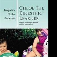 Jacqueline Skubal Anderson Releases Biography, CHLOE THE KINESTHIC LEARNER
