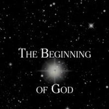 The Beginning of God Describes God's Origin, Challenges Darwin