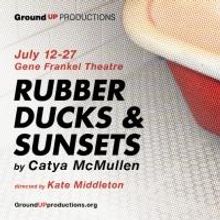 World Premiere of RUBBER DUCKS AND SUNSETS to Play Gene Frankel Theatre, 7/12-27