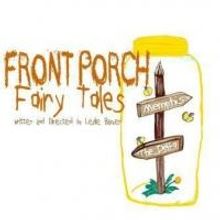 Theatre Memphis Presents FRONT PORCH FAIRY TALES, 7/14-20
