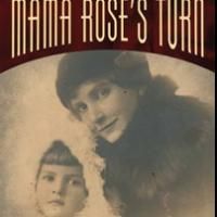Carolyn Quinn Pens Rose Thompson Hovick Biography MAMA ROSE'S TURN