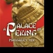 Author Margaret Zee Shares Love Story in A PALACE IN PEKING