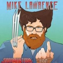 Comedian Mike Lawrence to Release Debut Album SADAMANTIUM, Today