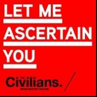 The Civilians Return to Barrow Street Theatre with LET ME ASCERTAIN YOU: LGBTQ ALL…