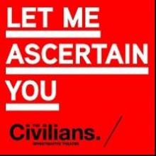 The Civilians to Return to Barrow Street Theatre with LET ME ASCERTAIN YOU: LGBTQ ALL